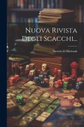 Cover-Bild zum Titel 'Nuova Rivista Degli Scacchi...' von 'Società Di Dilettanti'