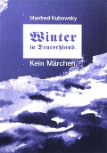 Winter in Deutschland. Kein Märchen - Manfred Kubowsky
