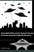 Cover-Bild zum Titel 'Aliens/UAPs/UFOs and the Mystical New Age (From Stan Romanek to Gabrielle Bernstein)' von 'Richie Cooley'
