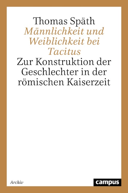 Männlichkeit und Weiblichkeit bei Tacitus - Thomas Späth