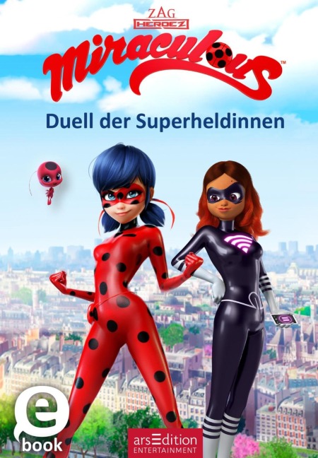 Miraculous - Duell der Superheldinnen (Miraculous 6) - 