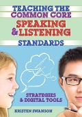 Cover-Bild zum Titel 'Teaching the Common Core Speaking and Listening Standards' von 'Kristen Swanson'