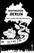 Cover-Bild zum Titel 'Destination Berlin' von 'Gary Reich'