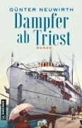 Cover-Bild zum Titel 'Dampfer ab Triest' von 'Günter Neuwirth'