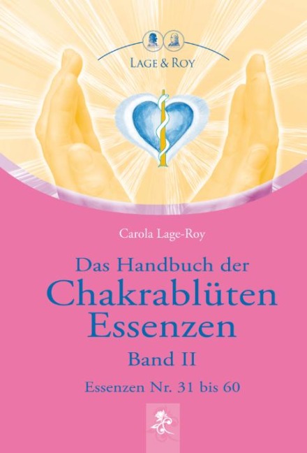 Das Handbuch der Chakrablüten Essenzen 02 - Carola Lage-Roy