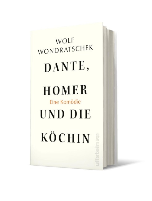 Dante, Homer und die Köchin. Eine Komödie - Wolf Wondratschek