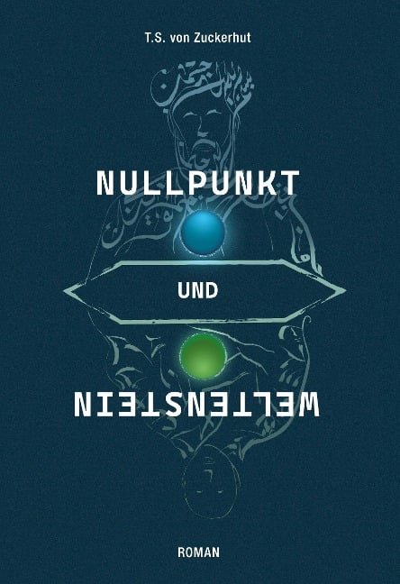 Nullpunkt und Weltenstein - T. S. von Zuckerhut