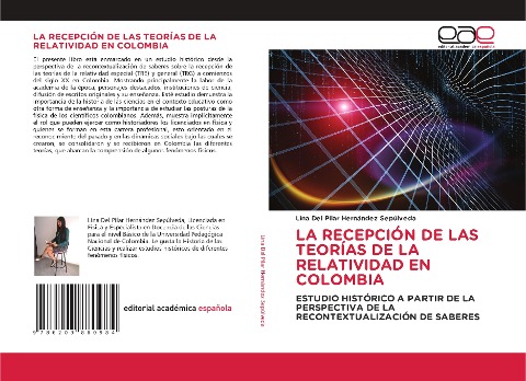 LA RECEPCIÓN DE LAS TEORÍAS DE LA RELATIVIDAD EN COLOMBIA - Lina Del Pilar Hernández Sepúlveda
