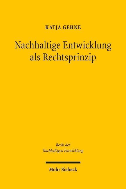 Nachhaltige Entwicklung als Rechtsprinzip - Katja Gehne