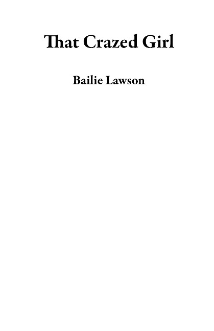 That Crazed Girl - Bailie Lawson