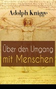 Über den Umgang mit Menschen - Adolph Knigge