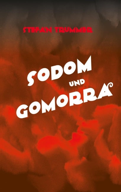Sodom und Gomorra - Stefan Trummer