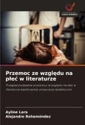 Cover-Bild zum Titel 'Przemoc ze wzgl¿du na p¿e¿ w literaturze' von 'Ayline Lara, Alejandro Bahamóndez'
