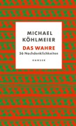 Cover-Bild zum Titel 'Das Wahre' von 'Michael Köhlmeier'