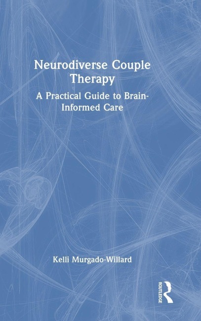 Neurodiverse Couple Therapy - Kelli Murgado-Willard