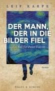 Cover-Bild zum Titel 'Der Mann, der in die Bilder fiel' von 'Leif Karpe'