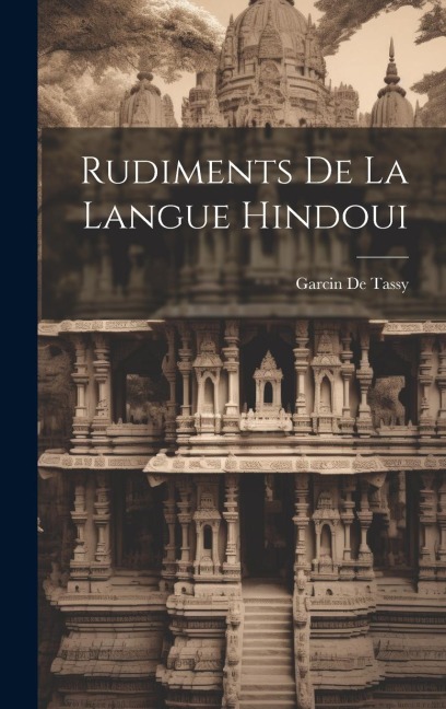 Rudiments De La Langue Hindoui - Garcin De Tassy