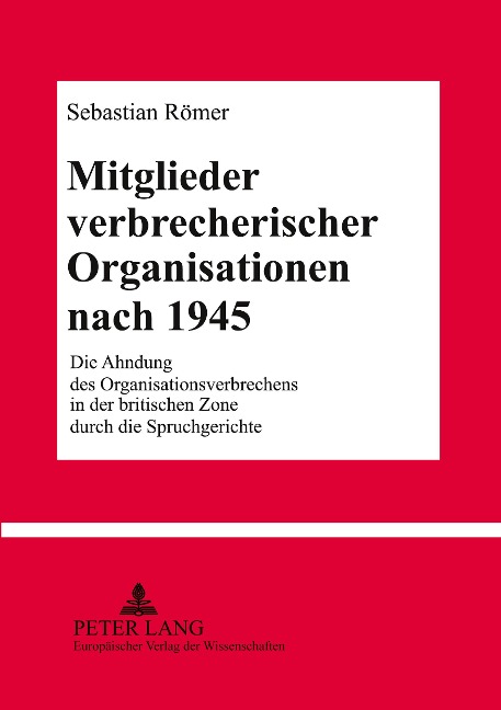 Mitglieder verbrecherischer Organisationen nach 1945 - Sebastian Römer