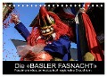 BASLER FASNACHT ¿ Faszinierendes, schweizerisch regionales Brauchtum. (Tischkalender 2024 DIN A5 quer), CALVENDO Monatskalender - Marc H. Wisselaar