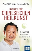 Cover-Bild zum Titel 'Das Buch der Chinesischen Heilkunst' von 'Yunnan Li Wu'