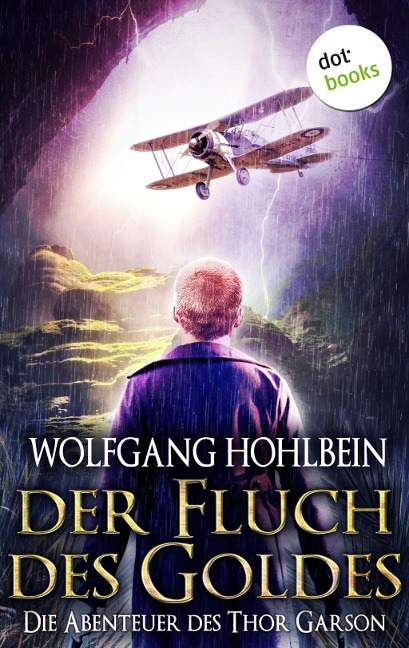 Der Fluch des Goldes - Die Abenteuer des Thor Garson - Dritter Roman - Wolfgang Hohlbein