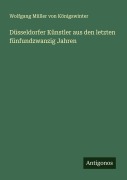 Cover-Bild zum Titel 'Düsseldorfer Künstler aus den letzten fünfundzwanzig Jahren' von 'Wolfgang Müller von Königswinter'