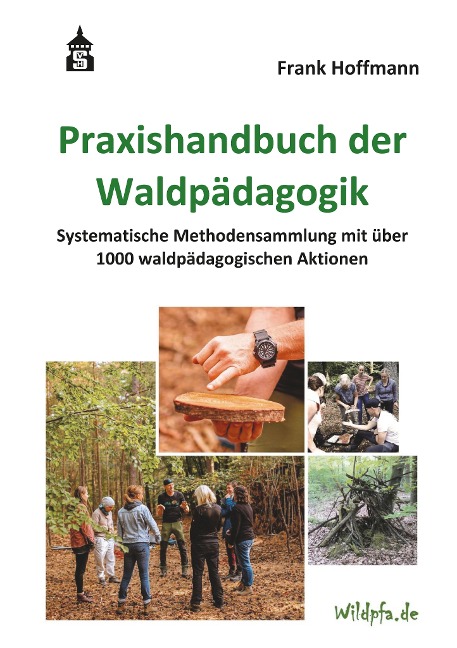 Praxishandbuch der Waldpädagogik - Frank Hoffmann