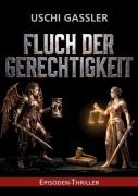 Cover-Bild zum Titel 'Fluch der Gerechtigkeit' von 'Uschi Gassler'