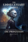 Cover-Bild zum Titel 'The Unnecessary Three -  Die Prinzessin' von 'Fehmi Coskun'