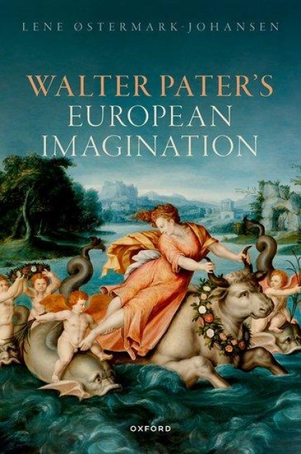 Walter Pater's European Imagination - Lene Østermark-Johansen