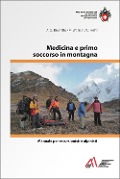 Cover-Bild zum Titel 'Medicina e primo soccorso in montagna' von 'Anna G. Brunello, M. Walliser, Urs Hefti'