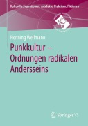 Cover-Bild zum Titel 'Punkkultur - Ordnungen radikalen Andersseins' von 'Henning Wellmann'