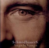 Augnschaugn - Schmidbauer Schmidbauers