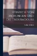 Cover-Bild zum Titel 'Heinrich von Morungen und die Troubadours' von 'Ferdinand Michel'