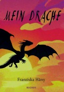 Cover-Bild zum Titel 'Mein Drache' von 'Franziska Häny'