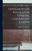 Cover-Bild zum Titel 'Experiments In Physics For General Laboratory Classes' von 'Norman Everett Gilbert'