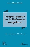 Cover-Bild zum Titel 'Propos autour de la littérature congolaise' von 'Kalombo Tshindela'