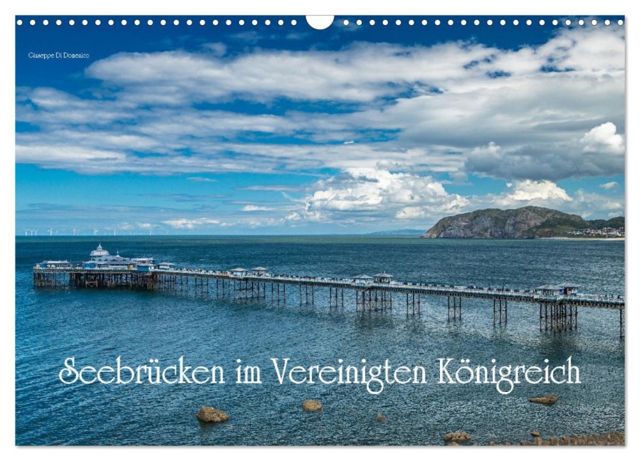 Seebrücken im Vereinigten Königreich (Wandkalender 2026 DIN A3 quer), CALVENDO Monatskalender - Giuseppe Di Domenico