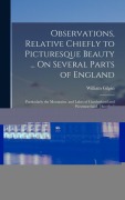 Cover-Bild zum Titel 'Observations, Relative Chiefly to Picturesque Beauty ... On Several Parts of England: Particularly the Mountains, and Lakes of Cumberland and Westmore' von 'William Gilpin'