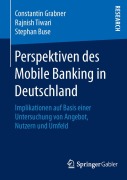 Cover-Bild zum Titel 'Perspektiven des Mobile Banking in Deutschland' von 'Constantin Grabner, Stephan Buse, Rajnish Tiwari'