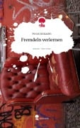 Cover-Bild zum Titel 'Fremdeln verlernen. Life is a Story - story.one' von 'Persis Jalilzadeh'