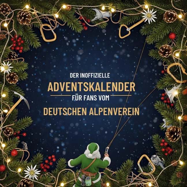 Der inoffizielle Adventskalender für Fans vom Deutschen Alpenverein - Nele Klein