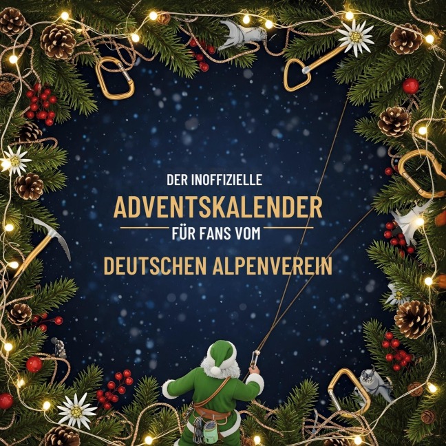 Der inoffizielle Adventskalender für Fans vom Deutschen Alpenverein - Nele Klein