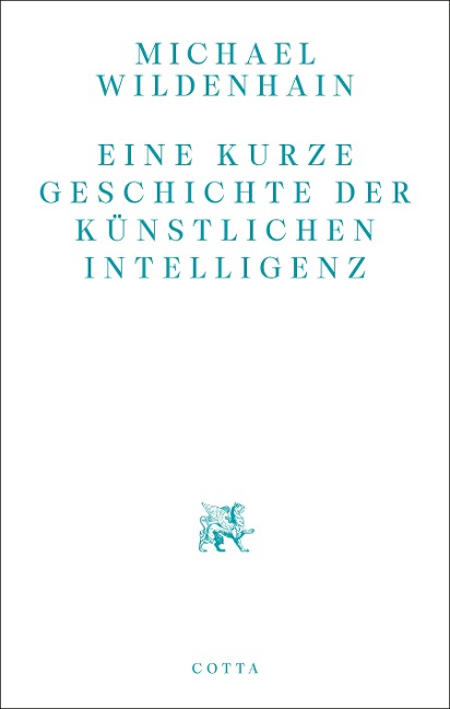 Eine kurze Geschichte der Künstlichen Intelligenz - Michael Wildenhain