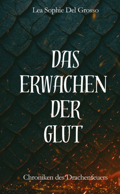 Das Erwachen der Glut - Lea Sophie Del Grosso