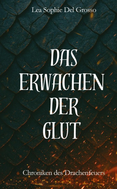 Das Erwachen der Glut - Lea Sophie Del Grosso