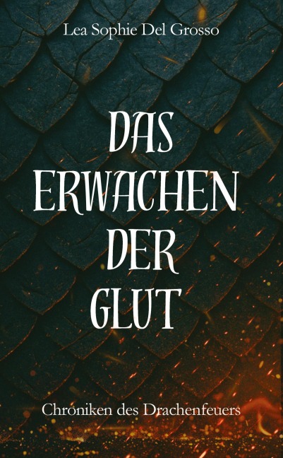 Das Erwachen der Glut - Lea Sophie Del Grosso