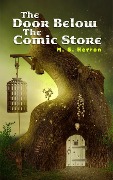 Cover-Bild zum Titel 'The Door Below the Comic Store' von 'M. G. Herron'