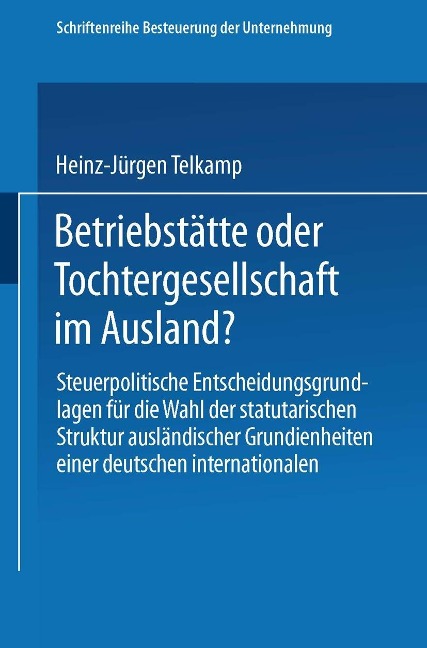 Betriebstätte oder Tochtergesellschaft im Ausland? - Heinz-Jürgen Telkamp