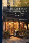 Cover-Bild zum Titel 'IdÃ(c)ologie et art romanesque chez Jules Barbey d'Aurevilly' von 'Helmut Schwartz'